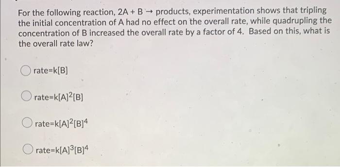 Solved For the following reaction, 2A + B → products, | Chegg.com