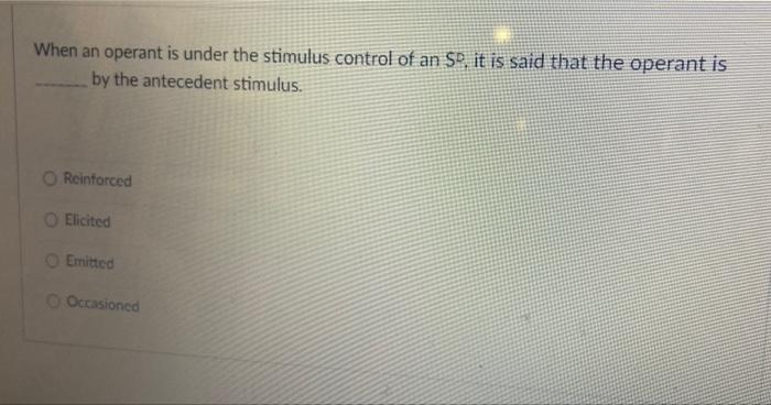 Solved When an operant is under the stimulus control of an | Chegg.com