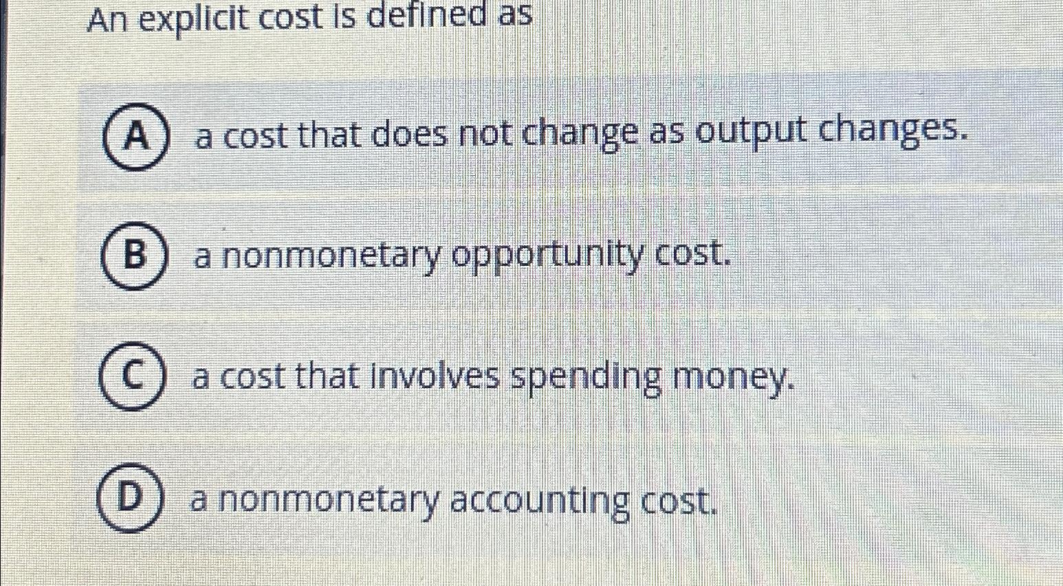Solved An explicit cost Is defined asa cost that does not