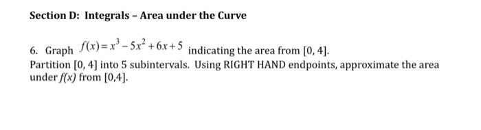 Solved Section D: Integrals - Area under the Curve 6. Graph | Chegg.com