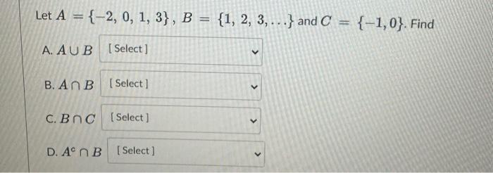 Solved Let A = {-2, 0, 1, 3}, B = {1, 2, 3,...} And C = | Chegg.com