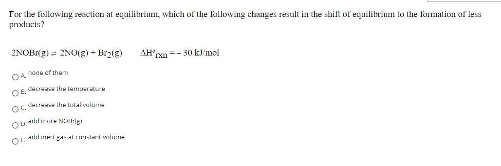 Solved For the following reaction at equilibrium, which of | Chegg.com