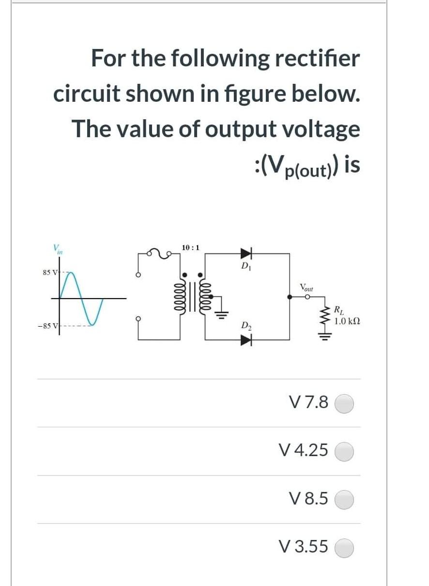 Solved For the following rectifier circuit shown in figure | Chegg.com
