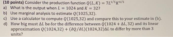 Solved (10 points) Consider the production function Q(L,K) = | Chegg.com