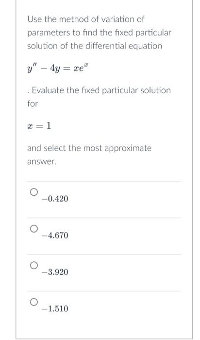 Solved Use the method of variation of parameters to find the | Chegg.com