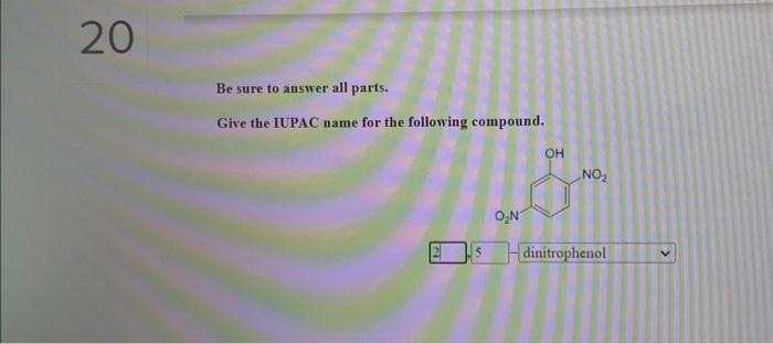 Solved Be Sure To Answer All Parts. Give The IUPAC Name For | Chegg.com