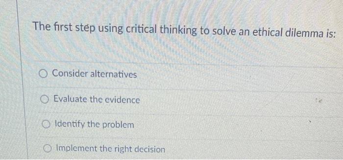 Solved The first step using critical thinking to solve an | Chegg.com