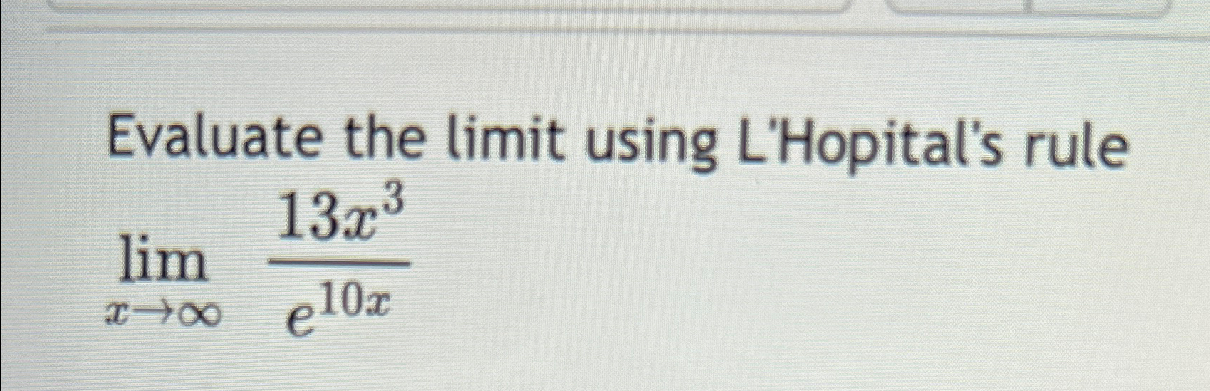 Solved Evaluate The Limit Using Lhopitals