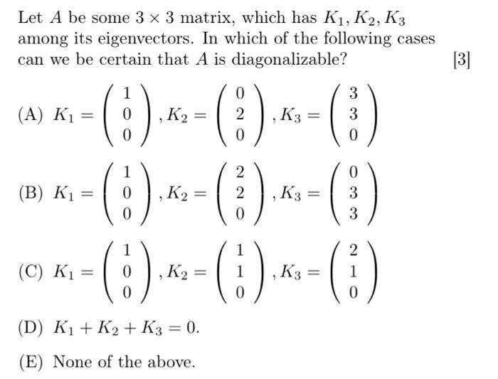 Solved Let A be some 3 x 3 matrix, which has K1, K2, K3 | Chegg.com