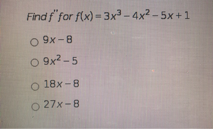 Solved Findf For F X 3x3 4x2 5x 1 O 9x 8 O 9x2 5 O