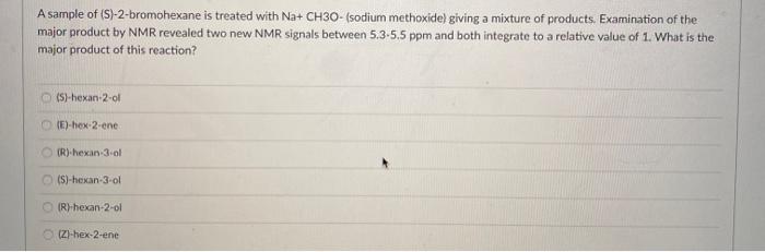 Solved A sample of (s)-2-bromohexane is treated with Na+ | Chegg.com