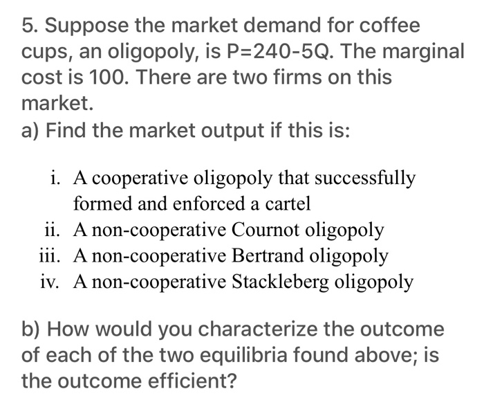 Solved 5. Suppose The Market Demand For Coffee Cups, An | Chegg.com