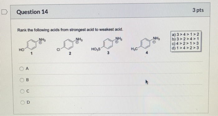 Solved D Question 14 3 pts Rank the following acids from | Chegg.com