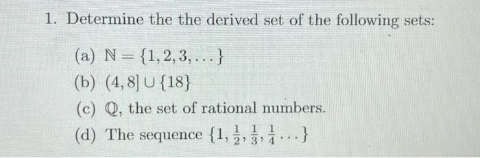 Solved 1. Determine the the derived set of the following | Chegg.com