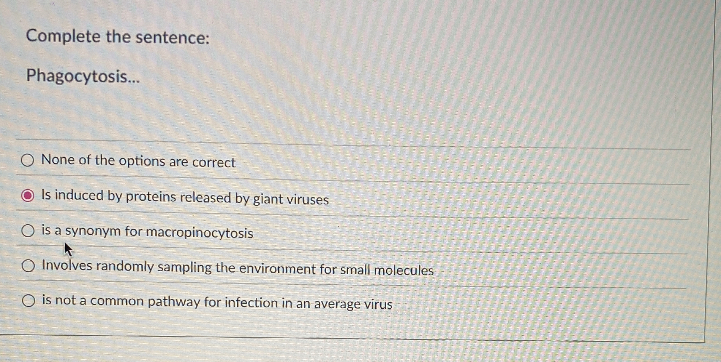 Solved Complete the sentencePhagocytosis...None of the