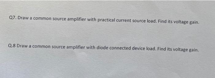 Solved Q7. Draw a common source amplifier with practical | Chegg.com