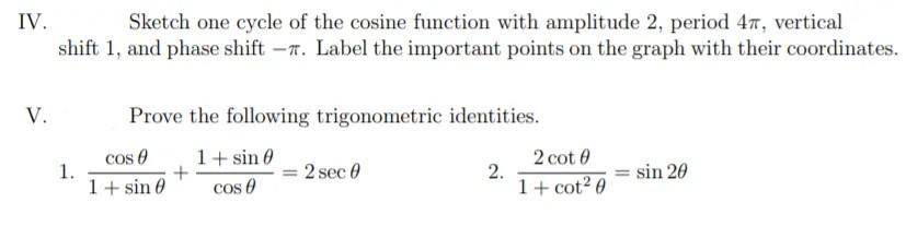Solved IV. Sketch one cycle of the cosine function with | Chegg.com