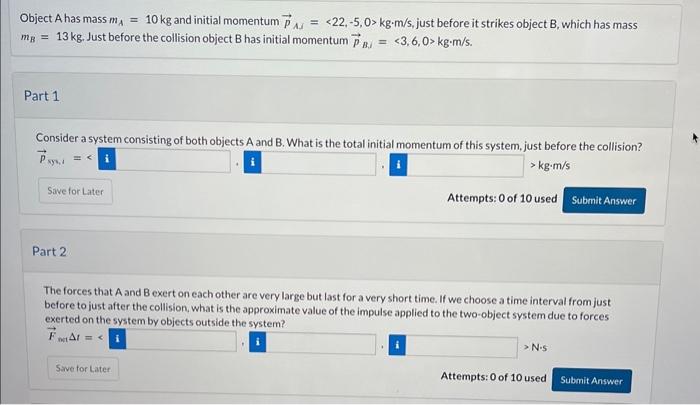 Solved Object A Has Mass Ma10 Kg And Initial Momentum