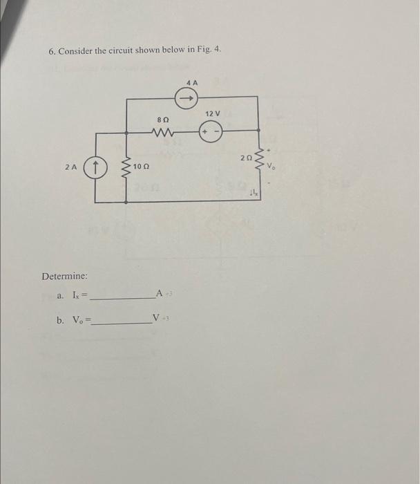 Solved 6. Consider The Circuit Shown Below In Fig. 4. | Chegg.com