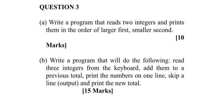 Solved QUESTION 3 (a) Write a program that reads two | Chegg.com