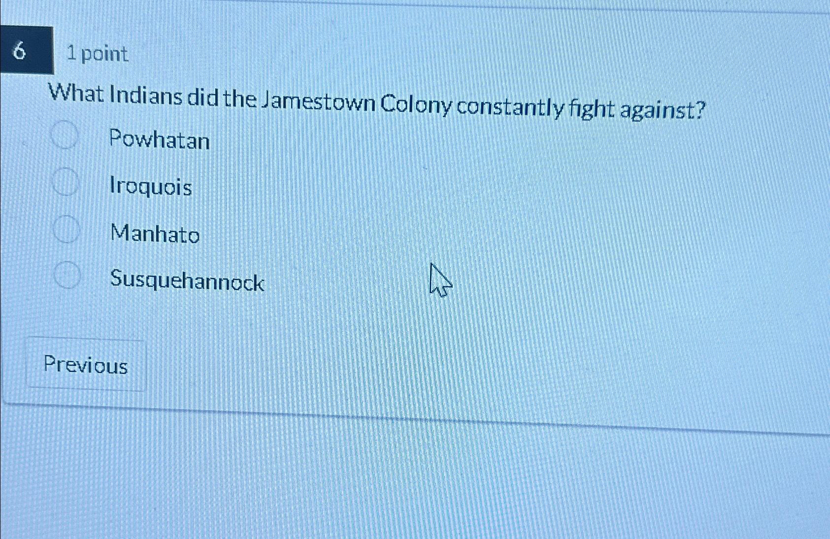 Solved 1 ﻿pointWhat Indians did the Jamestown Colony