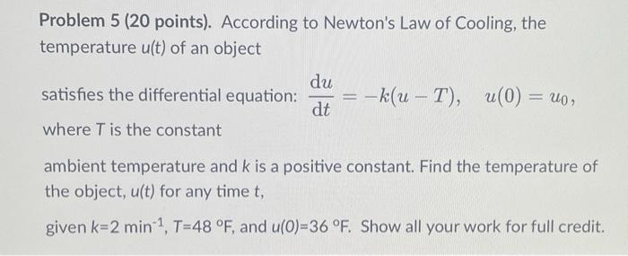 Solved Problem 5 (20 Points). According To Newton's Law Of | Chegg.com