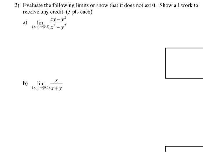 Solved 2) Evaluate The Following Limits Or Show That It Does | Chegg.com