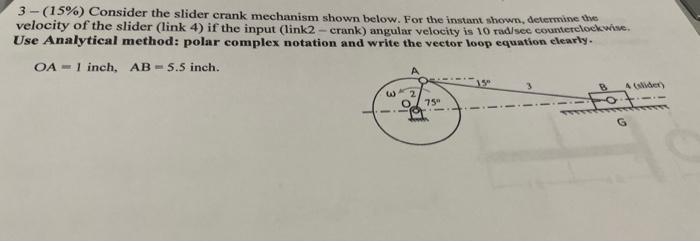 Solved 3-(15%) Consider The Slider Crank Mechanism Shown | Chegg.com