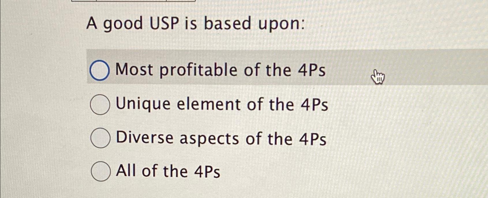 Solved A good USP is based upon:Most profitable of the | Chegg.com