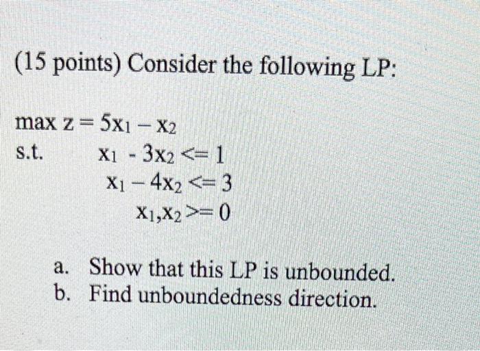 Solved (15 Points) Consider The Following LP: Maxz=5x1−x2 | Chegg.com