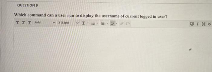 Solved QUESTION 9 Which command can a user run to display | Chegg.com