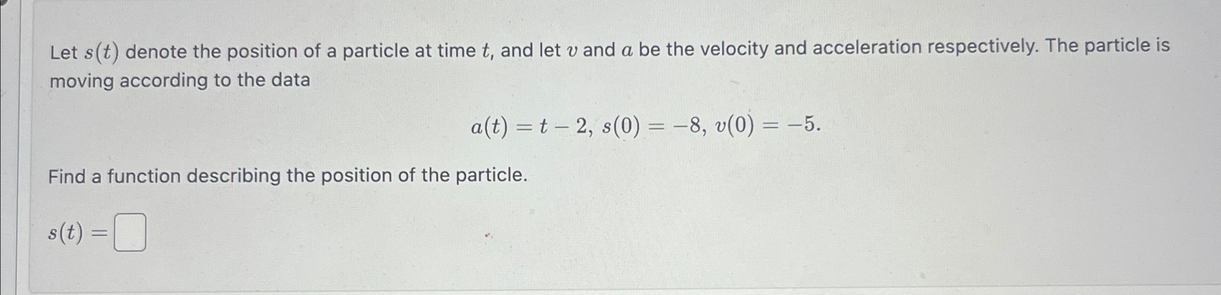 Solved Let s(t) ﻿denote the position of a particle at time | Chegg.com