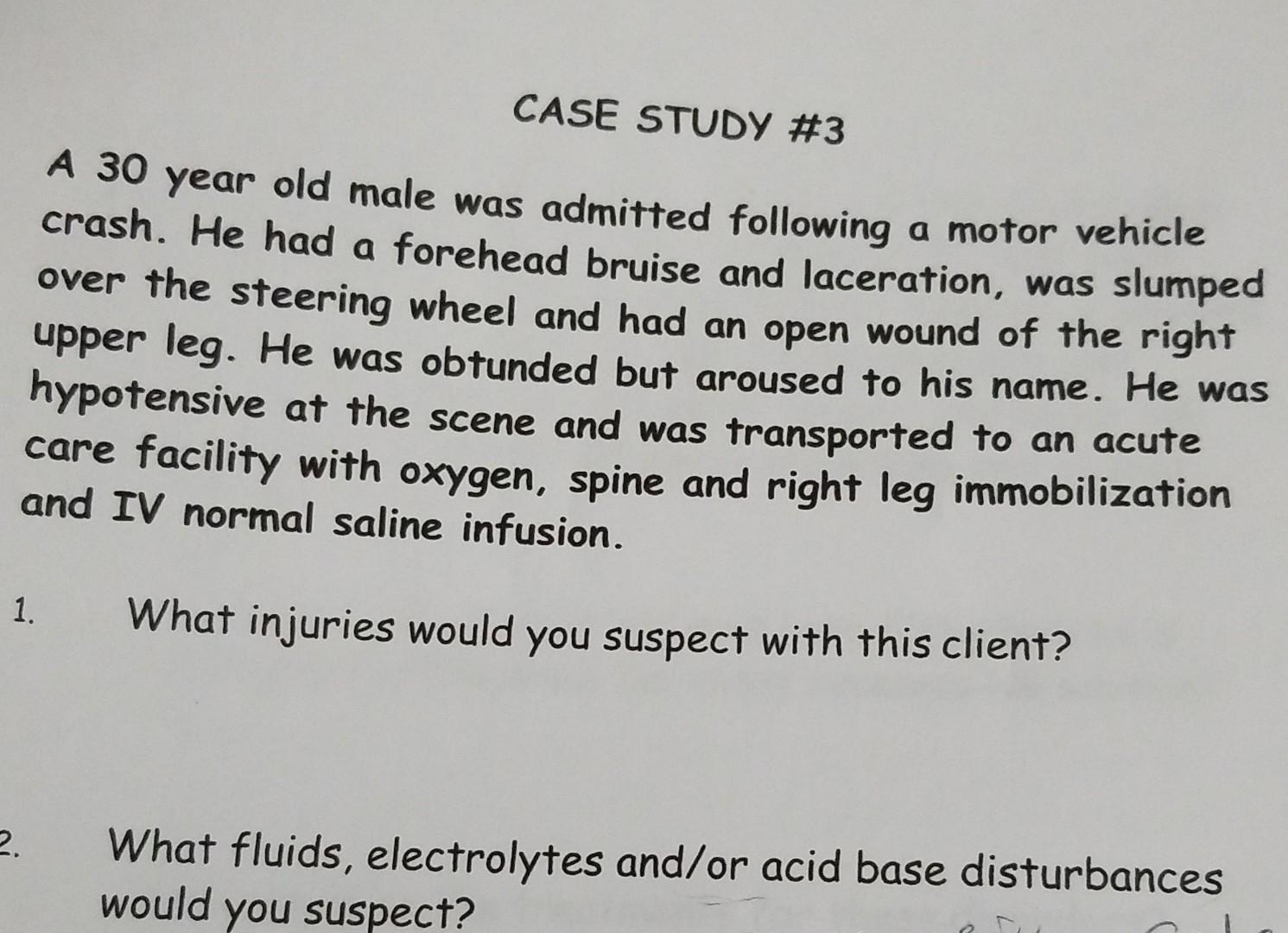 Solved CASE STUDY \#3 A 30 year old male was admitted | Chegg.com