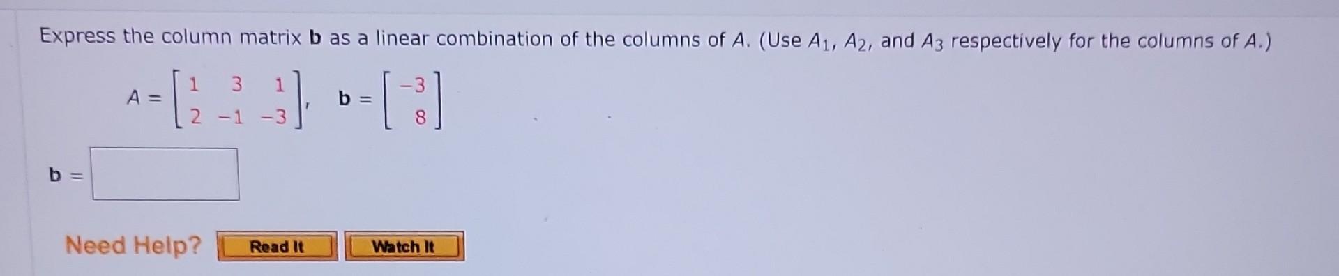 Solved Express The Column Matrix B As A Linear Combination | Chegg.com