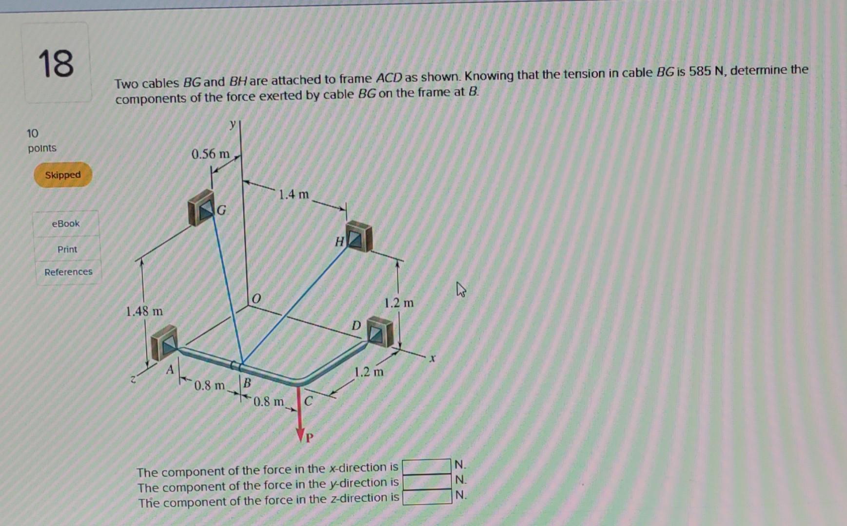 Solved Two Cables BG And BH Are Attached To Frame ACD As | Chegg.com