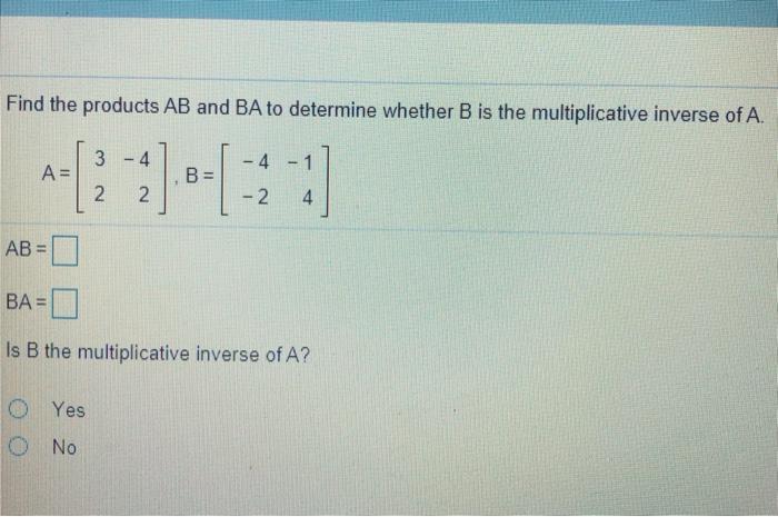 Solved Find The Products AB And BA To Determine Whether B Is | Chegg.com