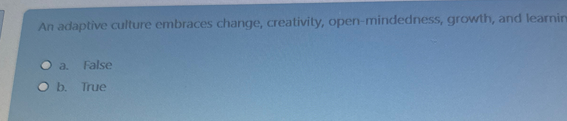 Solved An adaptive culture embraces change, creativity, | Chegg.com