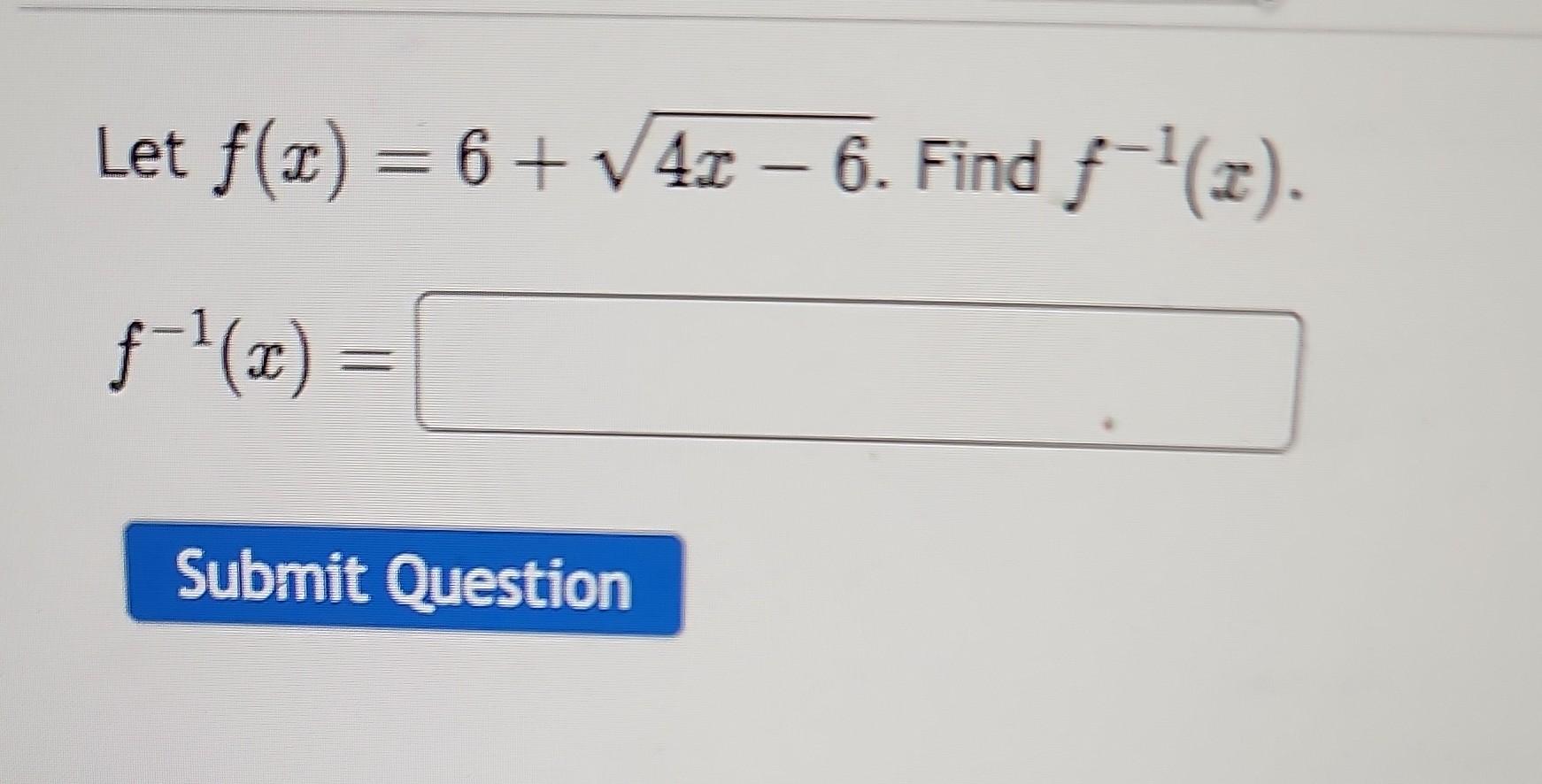Solved f(x)=6+4x−6 | Chegg.com