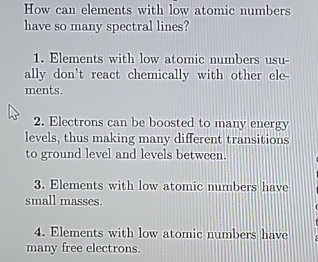 Solved How can elements with low atomic numbers have so many | Chegg.com