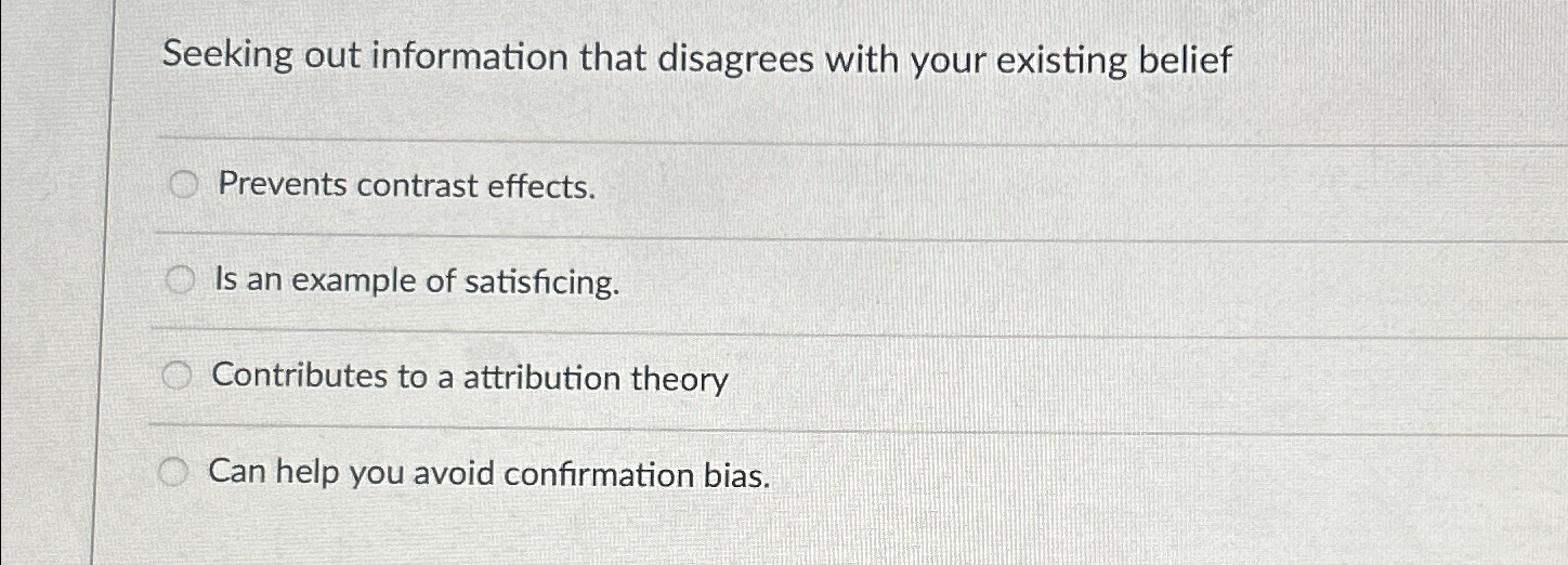 Solved Seeking Out Information That Disagrees With Your 