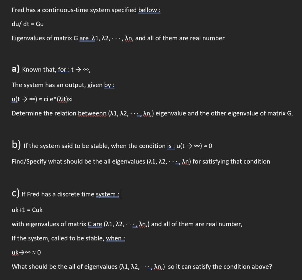 Solved Fred has a continuous-time system specified bellow : | Chegg.com