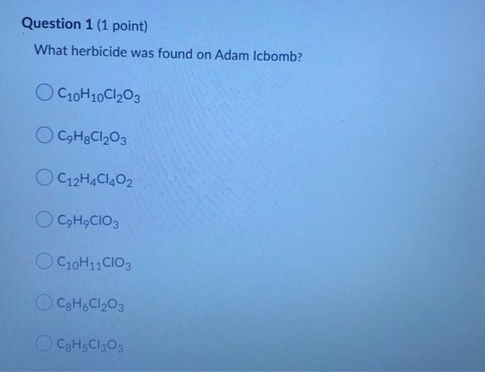 question-1-1-point-what-herbicide-was-found-on-adam-chegg-com