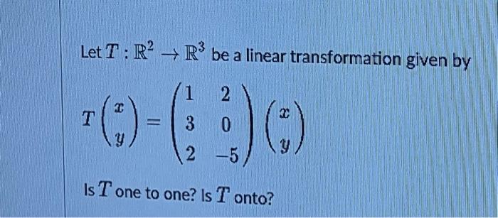 Solved Let T R2→r3 Be A Linear Transformation Given By