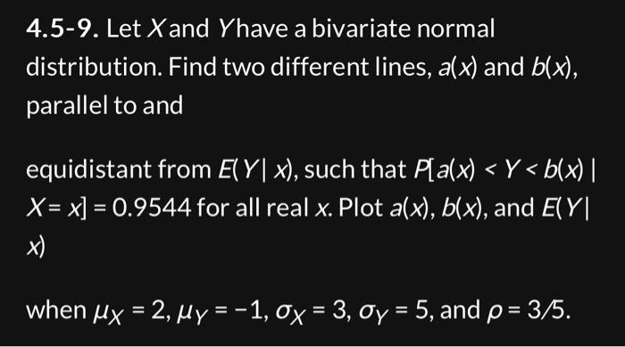 Solved 4.5-9. Let X and Y have a bivariate normal | Chegg.com