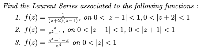 Solved Find the Laurent Series associated to the following | Chegg.com