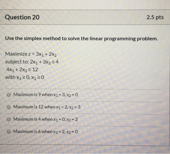 Solved Question 20 2 5 Pts Use The Simplex Method To Solve Chegg Com   Image 