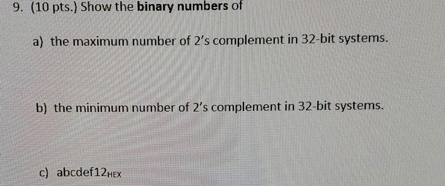 Solved 9. (10 pts.) Show the binary numbers of a) the | Chegg.com