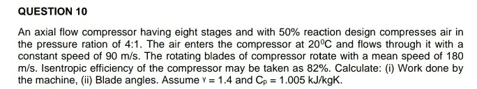 Solved QUESTION 10 An axial flow compressor having eight | Chegg.com