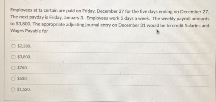 Solved Employees At Ta Certain Are Paid On Friday December Chegg