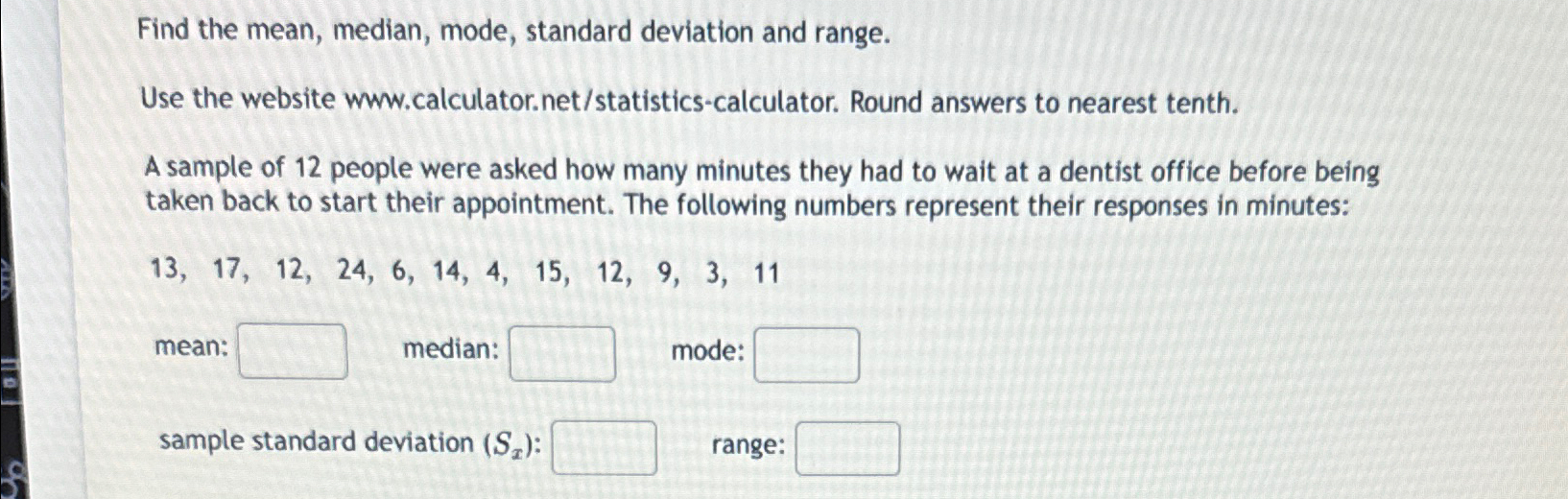 Solved Find the mean, median, mode, standard deviation and | Chegg.com